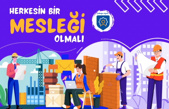 Herkesin Bir Mesleği Olmalı
