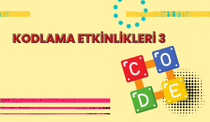 Kodlama Etkinlikleri 3