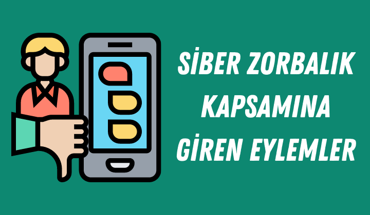 Siber Zorbalık Kapsamına Giren Eylemler