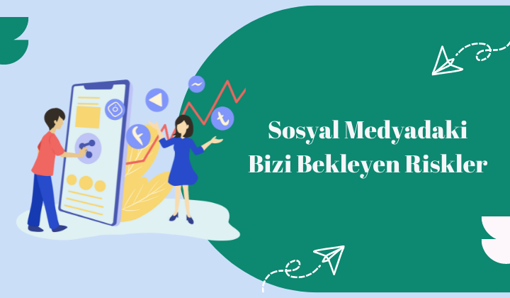 Sosyal Medyada Bizi Bekleyen Riskler