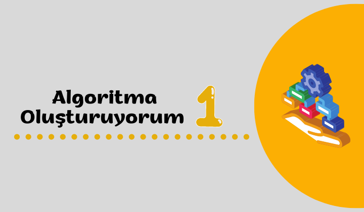 Algoritma Oluştuyorum 1