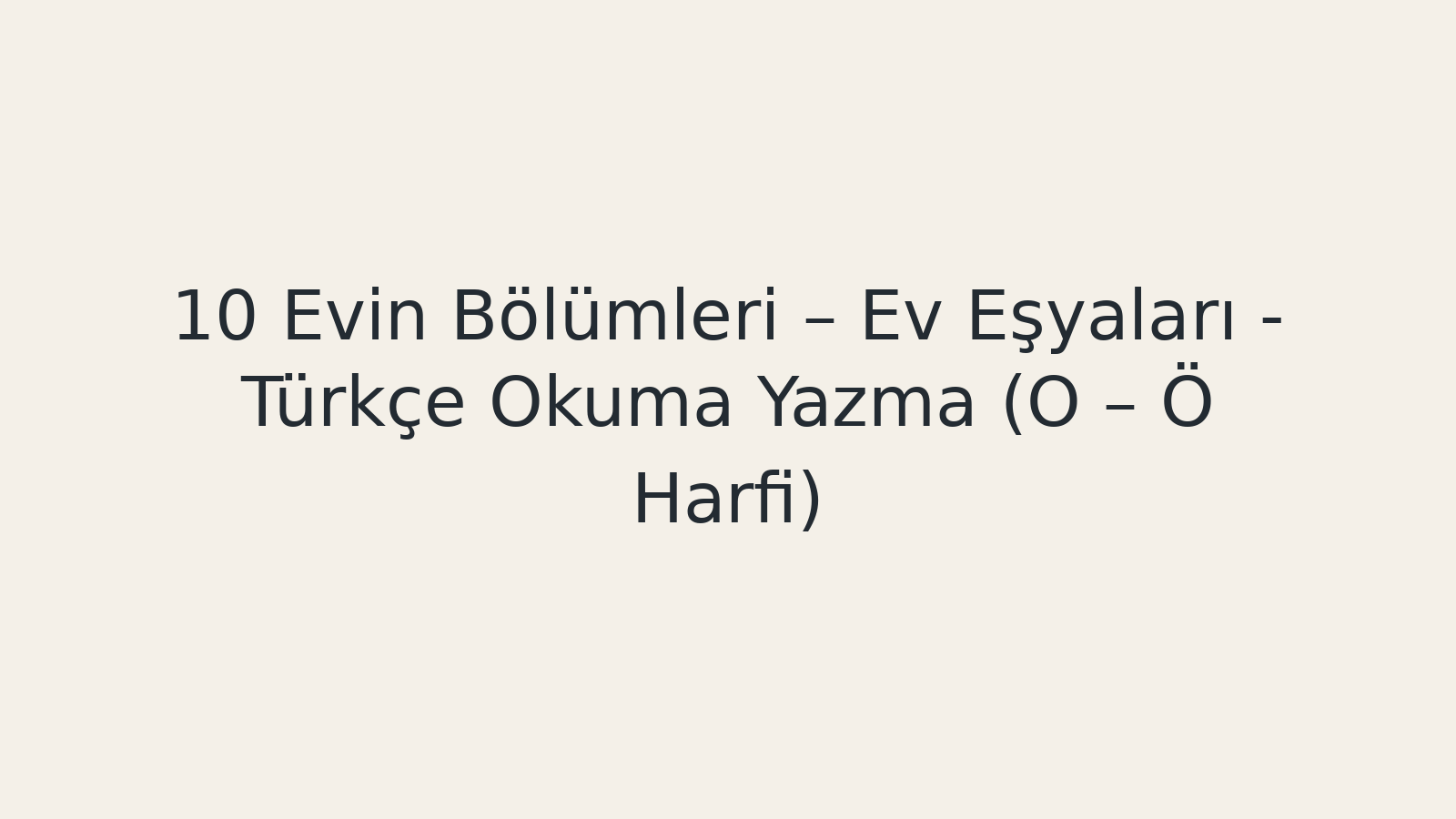 "Evin Bölümleri – Ev Eşyaları - Türkçe Okuma Yazma (O – Ö Harfi) EBA TV - Yabancı Öğrenciler İçin Türkçe 20.10.2020 tarihli yayın içeriğidir."