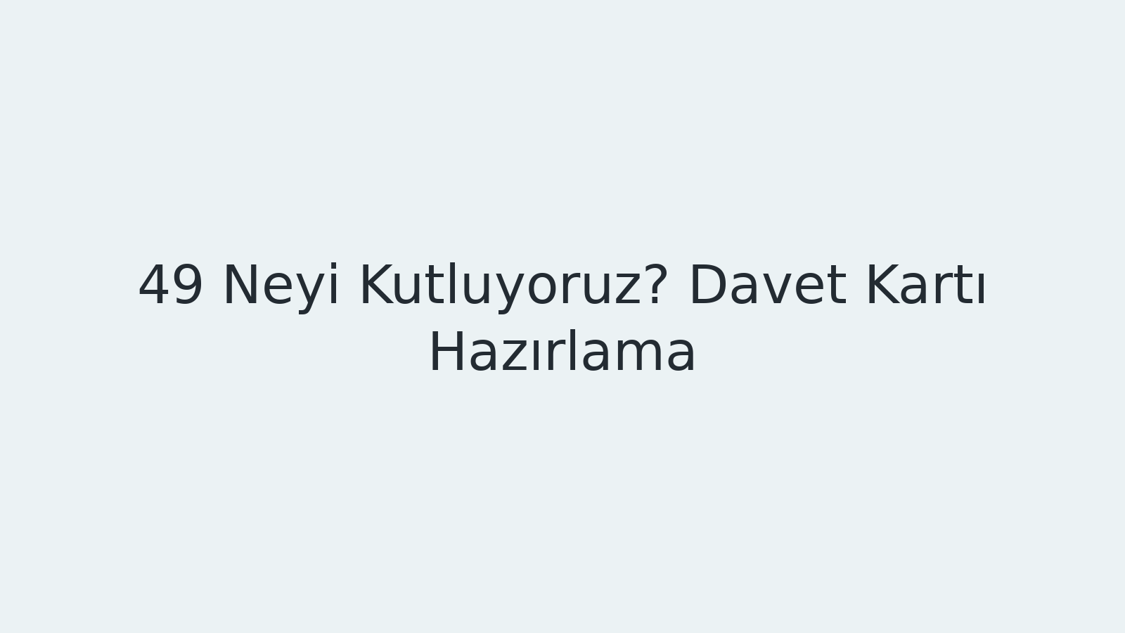 "Neyi Kutluyoruz? Davet Kartı Hazırlama EBA TV - Yabancı Öğrenciler İçin Türkçe 08.04.2021 tarihli yayın içeriğidir."