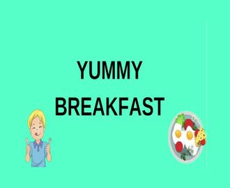 7 - Yummy Breakfast