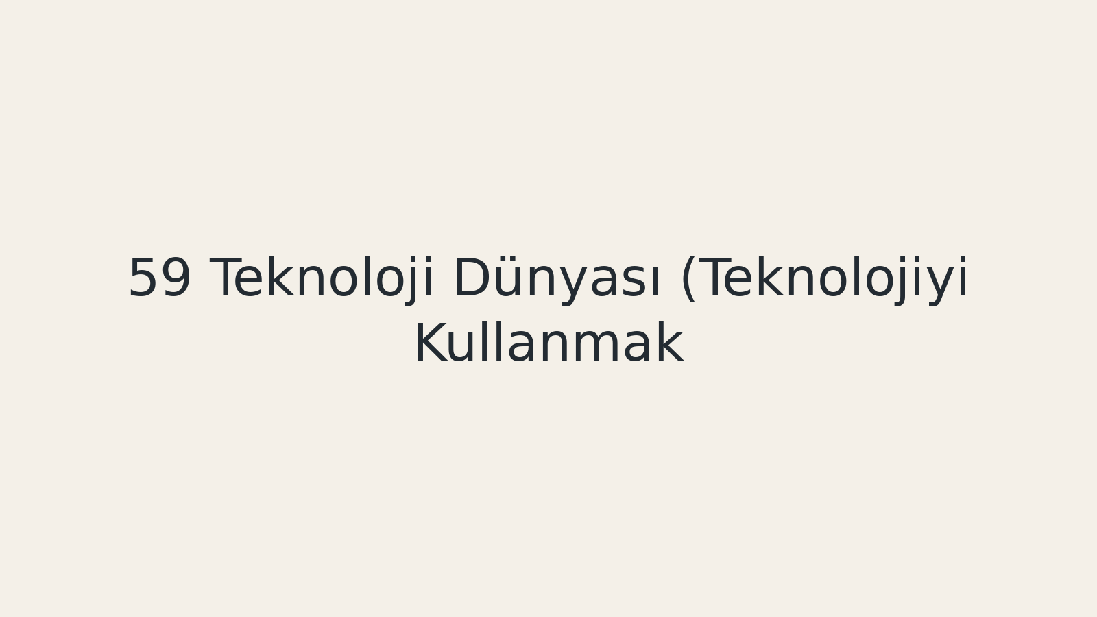 "Teknoloji Dünyası (Teknolojiyi Kullanmak) EBA TV - Yabancı Öğrenciler İçin Türkçe 21.05.2021 tarihli yayın içeriğidir."