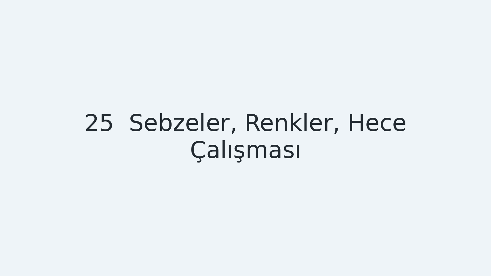 "Sebzeler, Renkler, Hece Çalışması EBA TV - Yabancı Öğrenciler İçin Türkçe Dersi 21.12.2020 tarihli yayın içeriğidir."