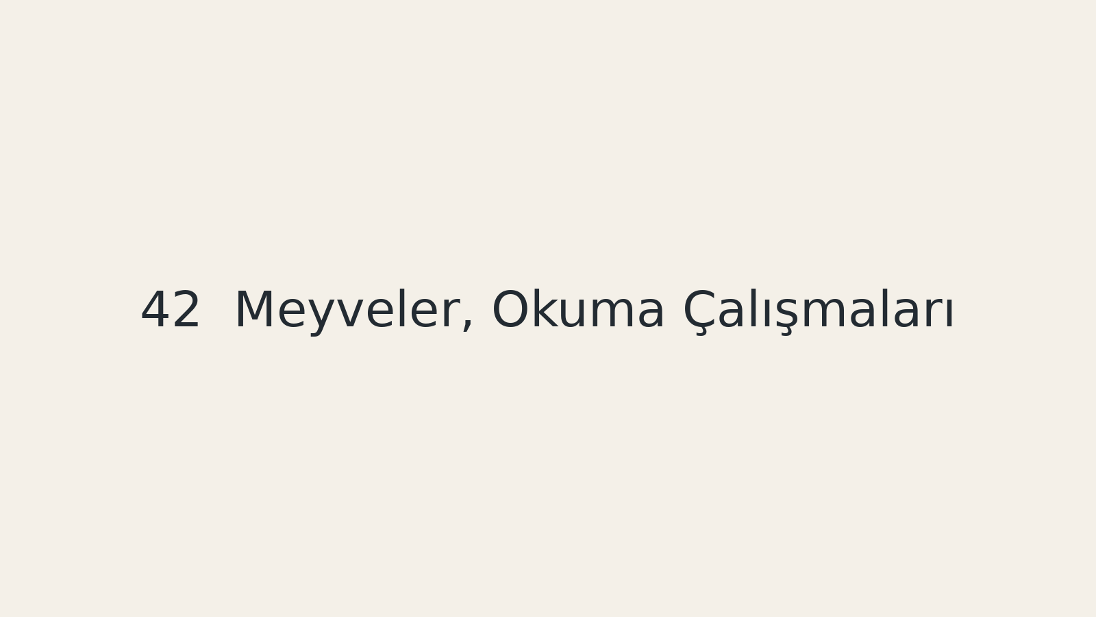 "Meyveler, Okuma Çalışmaları EBA TV - Yabancı Öğrenciler için Türkçe Dersi 04.01.2021 tarihli yayın içeriğidir."