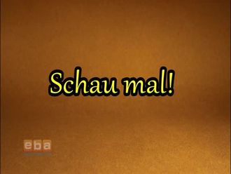 Schau mal!