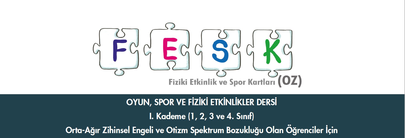 Oyun, Spor ve Fiziki Etkinlikler Dersi 1. Kademe Orta-Ağır Zihinsel Engeli ve Otizm Spektrum Bozukluğu Olan Öğrenciler İçin