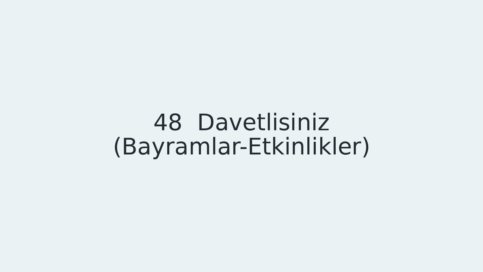 "Davetlisiniz (Bayramlar-Etkinlikler) EBA TV - Yabancı Öğrenciler İçin Türkçe Dersi 30.03.2021 tarihli yayın içeriğidir."
