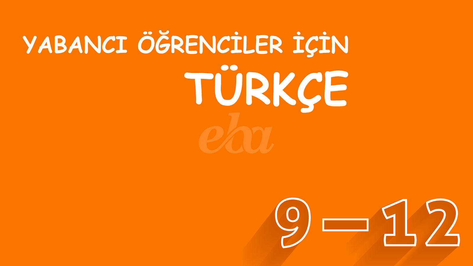 Yabancı Öğrenciler İçin Türkçe 9 - 12. Sınıf