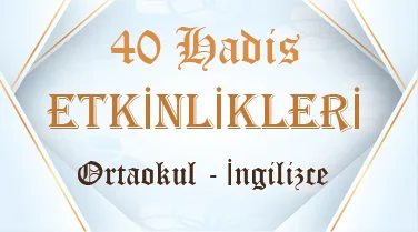 Kırk Hadis Etkinlikleri Ortaokul-İngilizce
