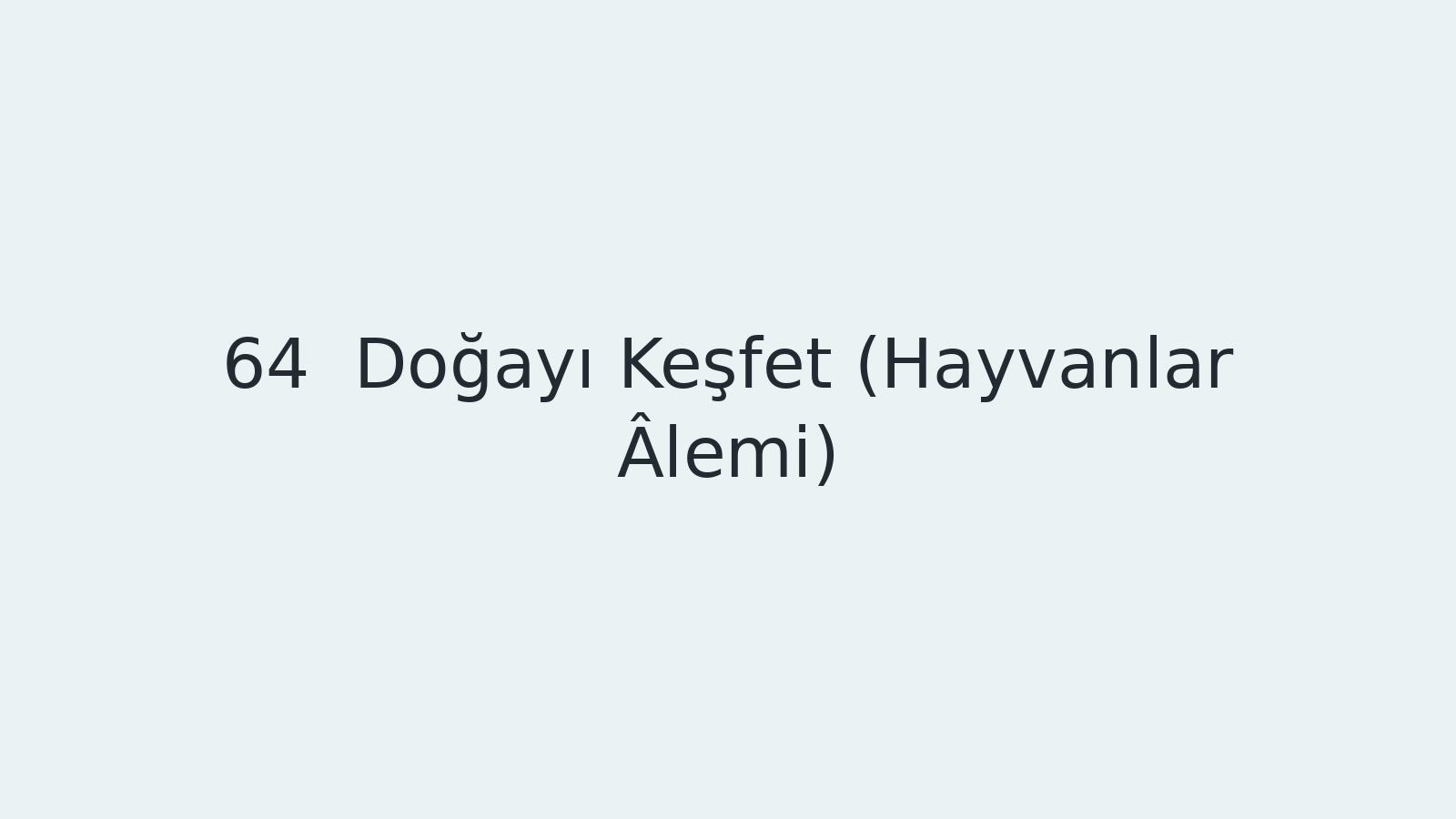 "Doğayı Keşfet (Hayvanlar Âlemi) EBA TV - Yabancı Öğrenciler İçin Türkçe Dersi 01.06.2021 tarihli yayın içeriğidir."