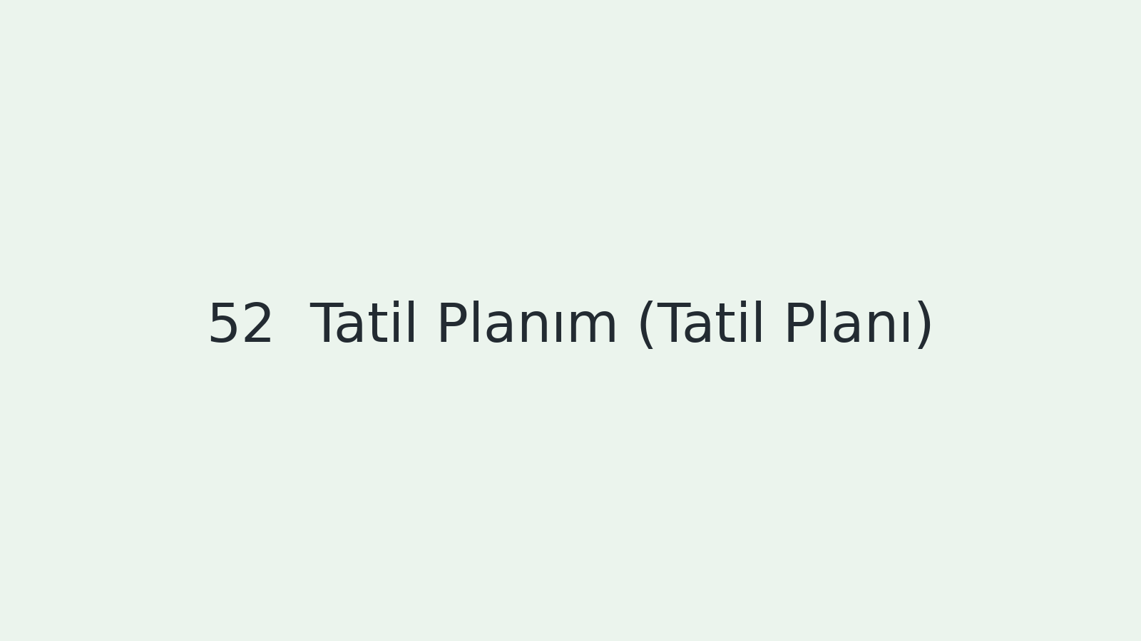 "Tatil Planım (Tatil Planı) EBA TV - Yabancı Öğrenciler İçin Türkçe Dersi 13.04.2021 tarihli yayın içeriğidir."