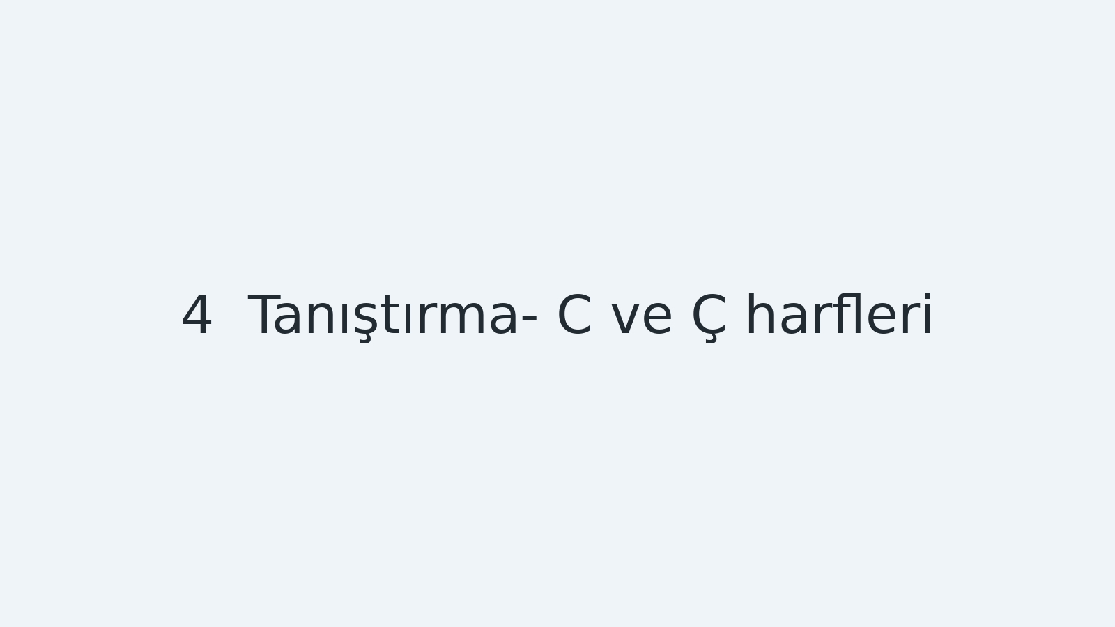 "Tanıştırma- C ve Ç harfleri EBA TV - Yabancı Öğrenciler İçin Türkçe Dersi 29.09.2020 tarihli yayın içeriğidir."