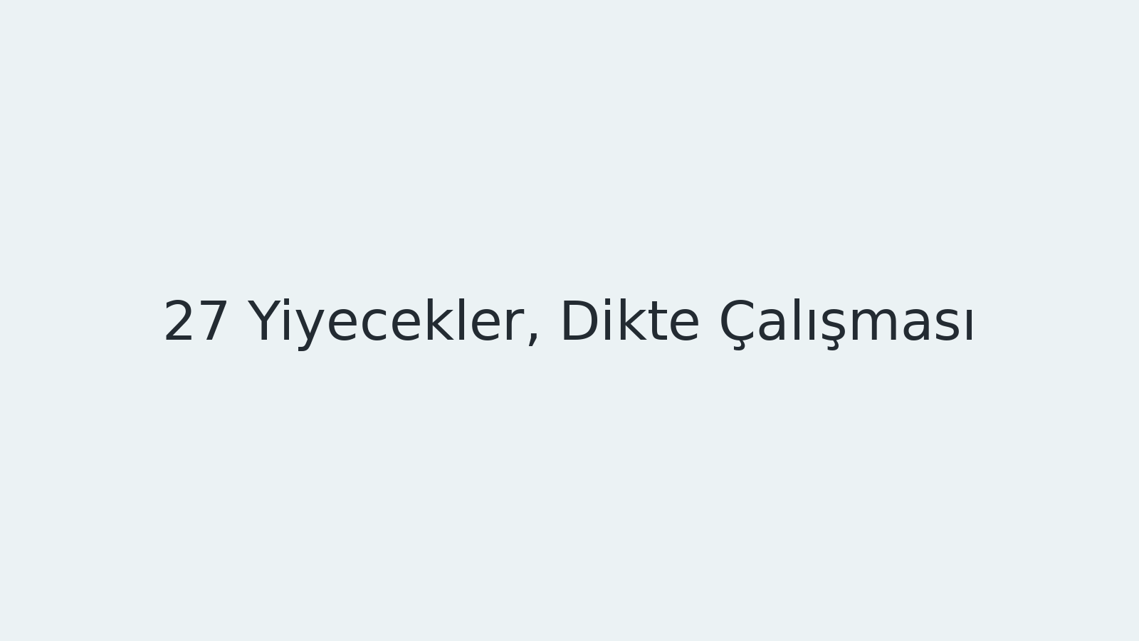 "Yiyecekler, Dikte Çalışması EBA TV - Yabancı Öğrenciler İçin Türkçe 28.12.2020 tarihli yayın içeriğidir."