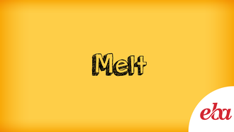 Melt