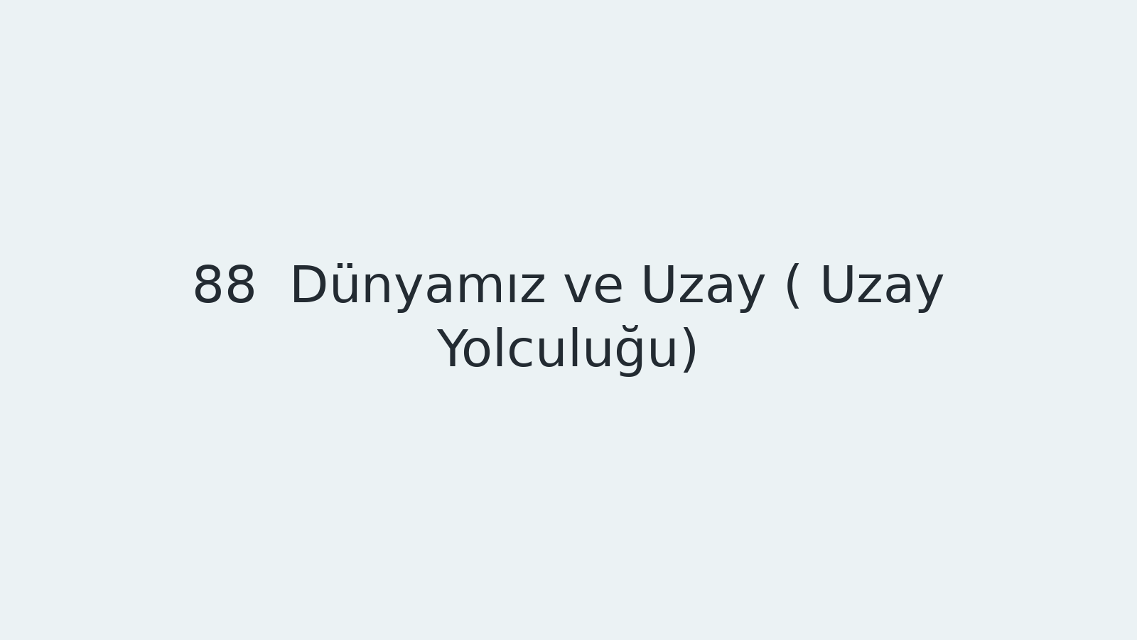 "Dünyamız ve Uzay ( Uzay Yolculuğu) EBA TV - Yabancı Öğrenciler İçin Türkçe Dersi 20.05.2021 tarihli yayın içeriğidir."