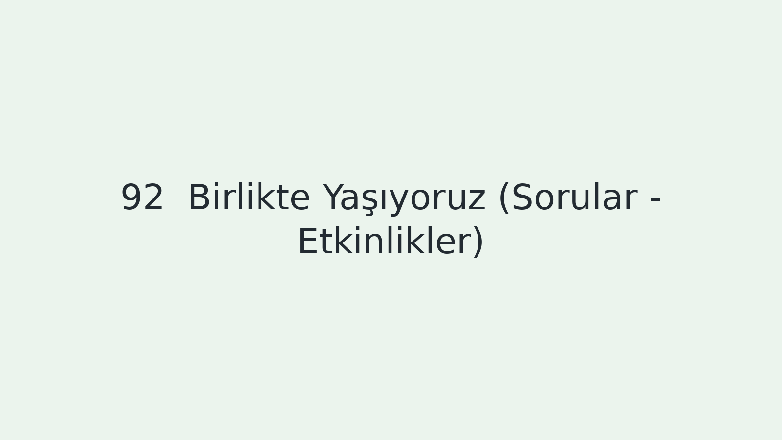 "Birlikte Yaşıyoruz (Sorular - Etkinlikler) EBA TV - Yabancı Öğrenciler İçin Türkçe Dersi 27.05.2021 tarihli yayın içeriğidir."