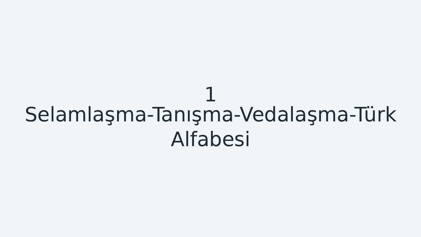 "Selamlaşma-Tanışma-Vedalaşma-Türk Alfabesi EBA TV - Yabancı Öğrenciler İçin Türkçe 21.09.2020 tarihli yayın içeriğidir."