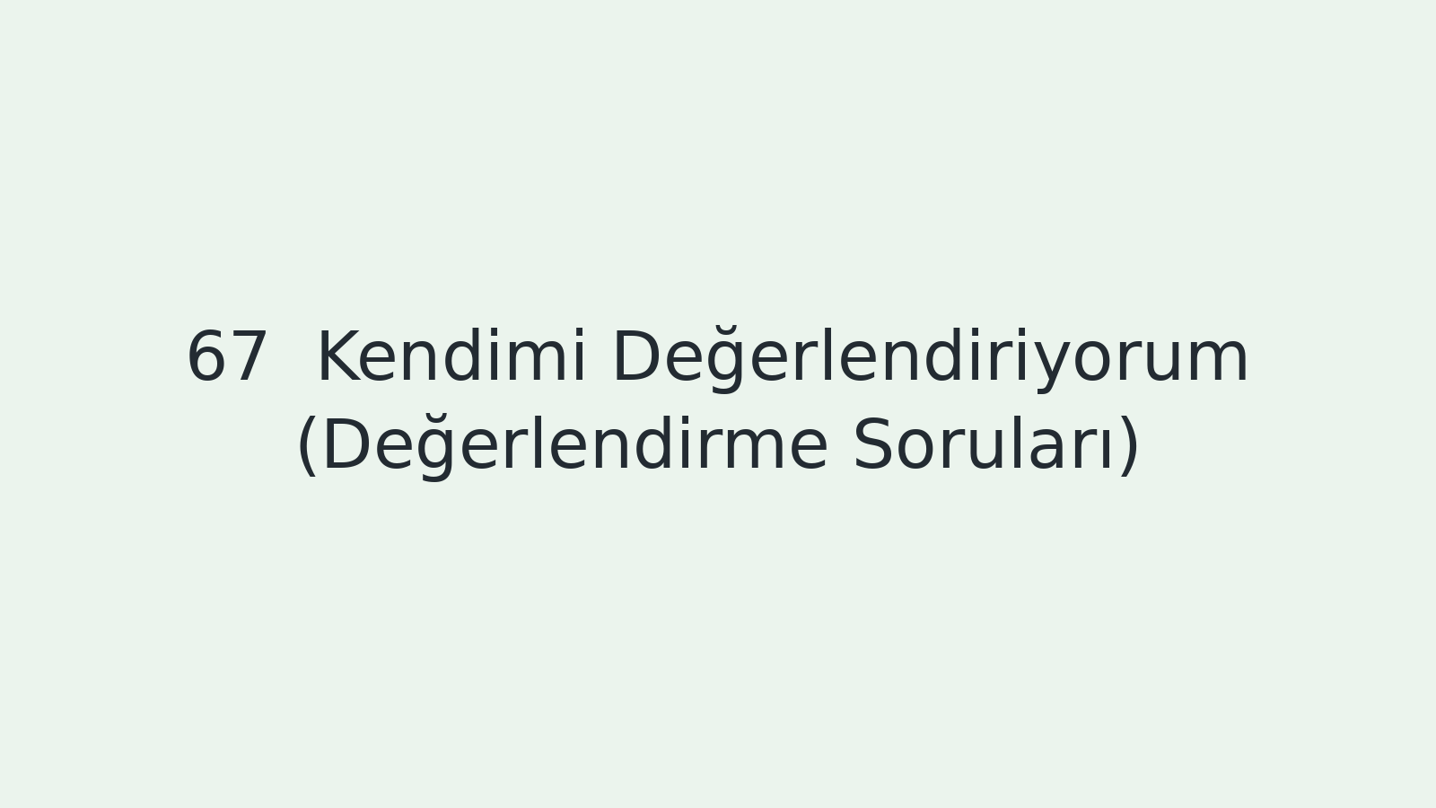 "Kendimi Değerlendiriyorum (Değerlendirme Soruları) EBA TV - Yabancı Öğrenciler İçin Türkçe Dersi 14.06.2021 tarihli yayın içeriğidir."