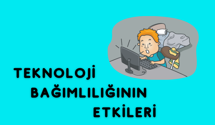 Teknoloji Bağımlılığının Etkileri