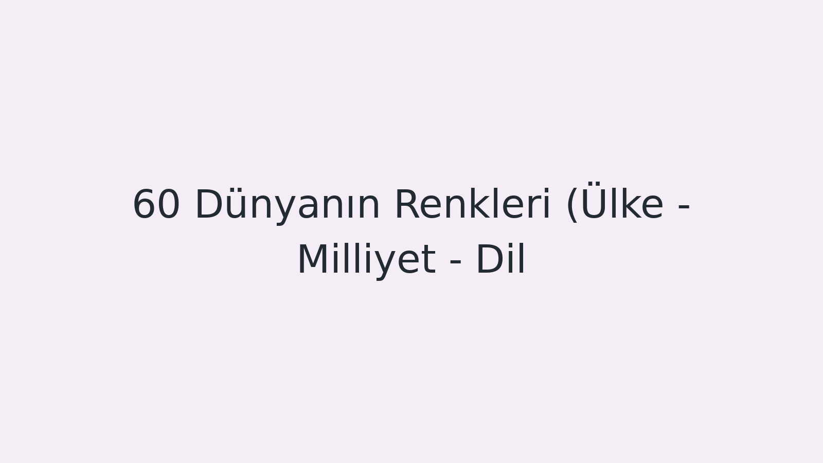 "Dünyanın Renkleri (Ülke - Milliyet - Dil) EBA TV - Yabancı Öğrenciler İçin Türkçe 27.05.2021 tarihli yayın içeriğidir."
