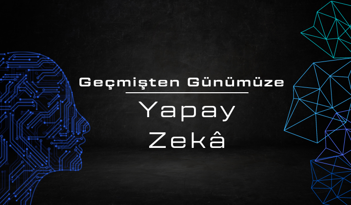 Yapay Zekâ Yolculuğu