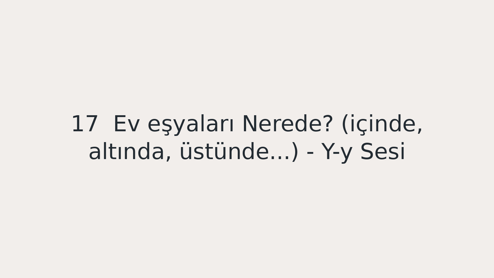 "Ev eşyaları Nerede? (içinde, altında, üstünde...) - Y-y Sesi EBA TV - Yabancı Öğrenciler için Türkçe Dersi 02.11.2020 tarihli yayın içeriğidir."