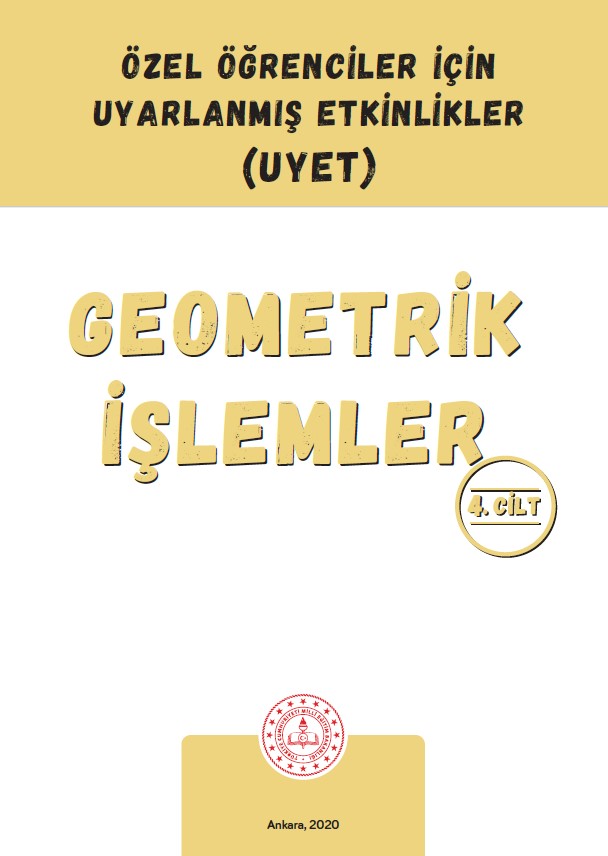 Uyarlanmış Etkinlikler - Matematik 4. Cilt (Geometrik İşlemler)