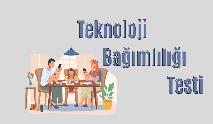 Teknoloji Bağımlılığı Testi