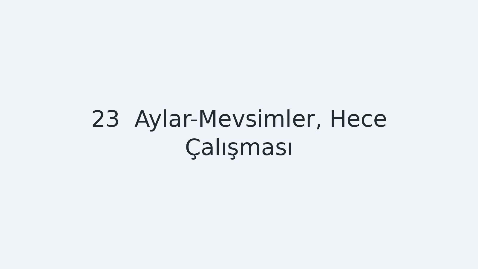 "Aylar-Mevsimler, Hece Çalışması EBA TV - Yabancı Öğrenciler İçin Türkçe Dersi 14.12.2020 tarihli yayın içeriğidir."