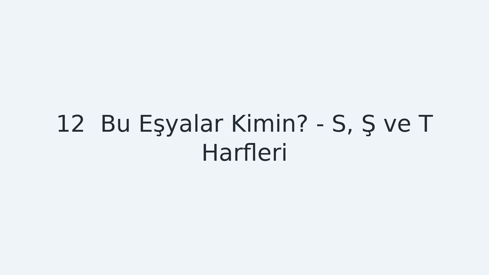 "Bu Eşyalar Kimin? - S, Ş ve T Harfleri EBA TV - Yabancı Öğrenciler İçin Türkçe Dersi 27.10.2020 tarihli yayın içeriğidir."