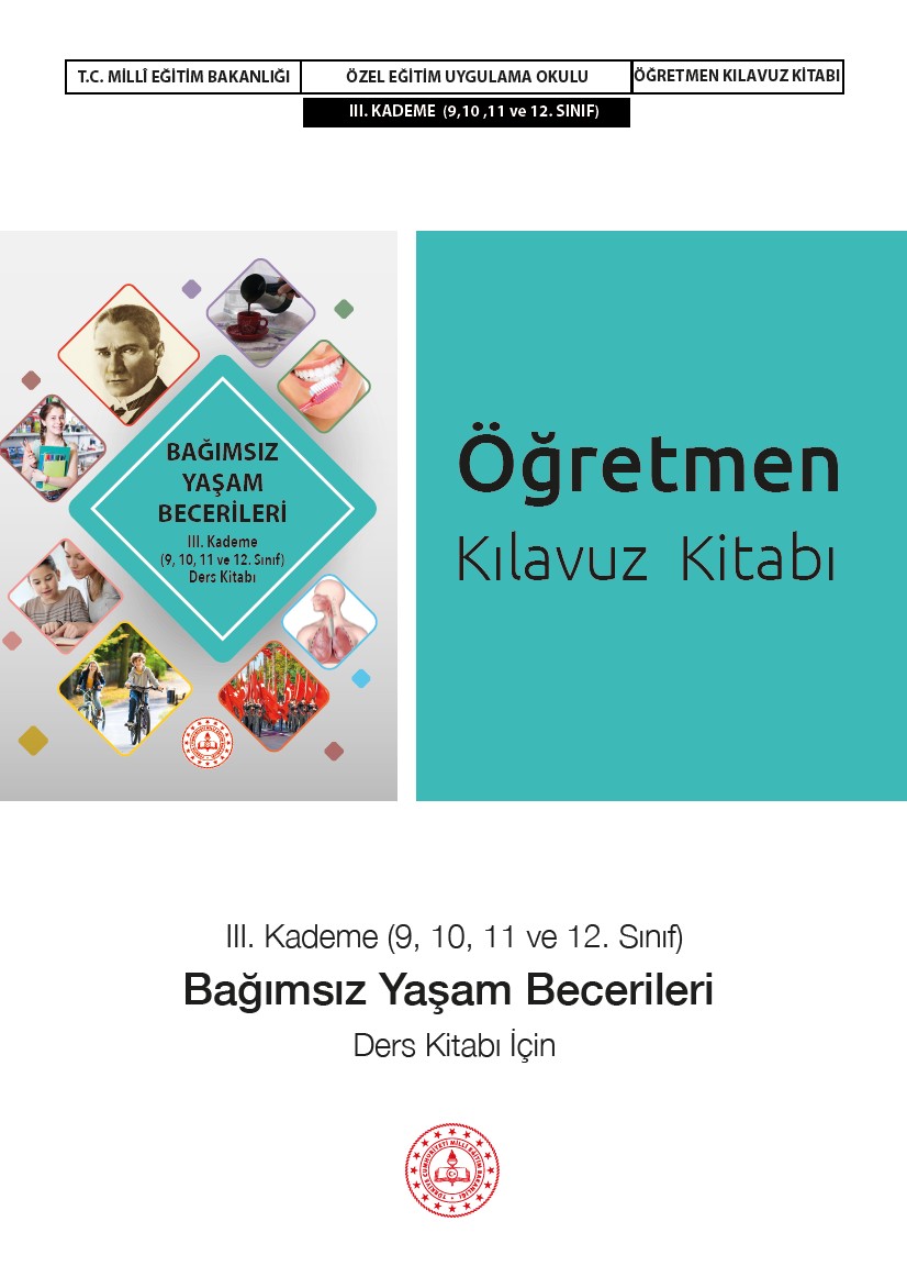 Bağımsız Yaşam Becerileri Dersi Öğretmen Kılavuz Kitabı III. Kademe