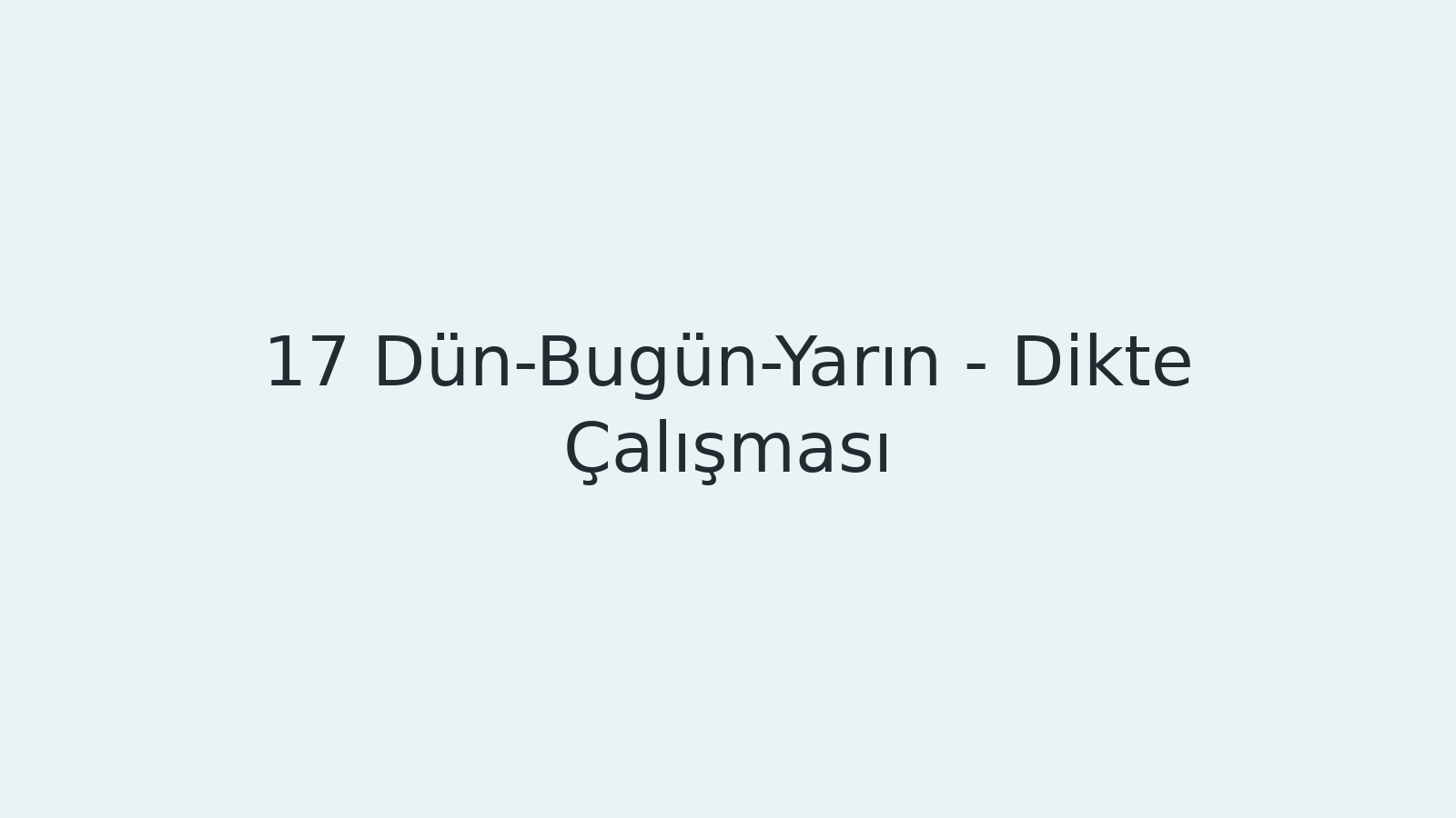 "Dün-Bugün-Yarın - Dikte Çalışması EBA TV - Yabancı Öğrenciler İçin Türkçe 23.11.2020 tarihli yayın içeriğidir."