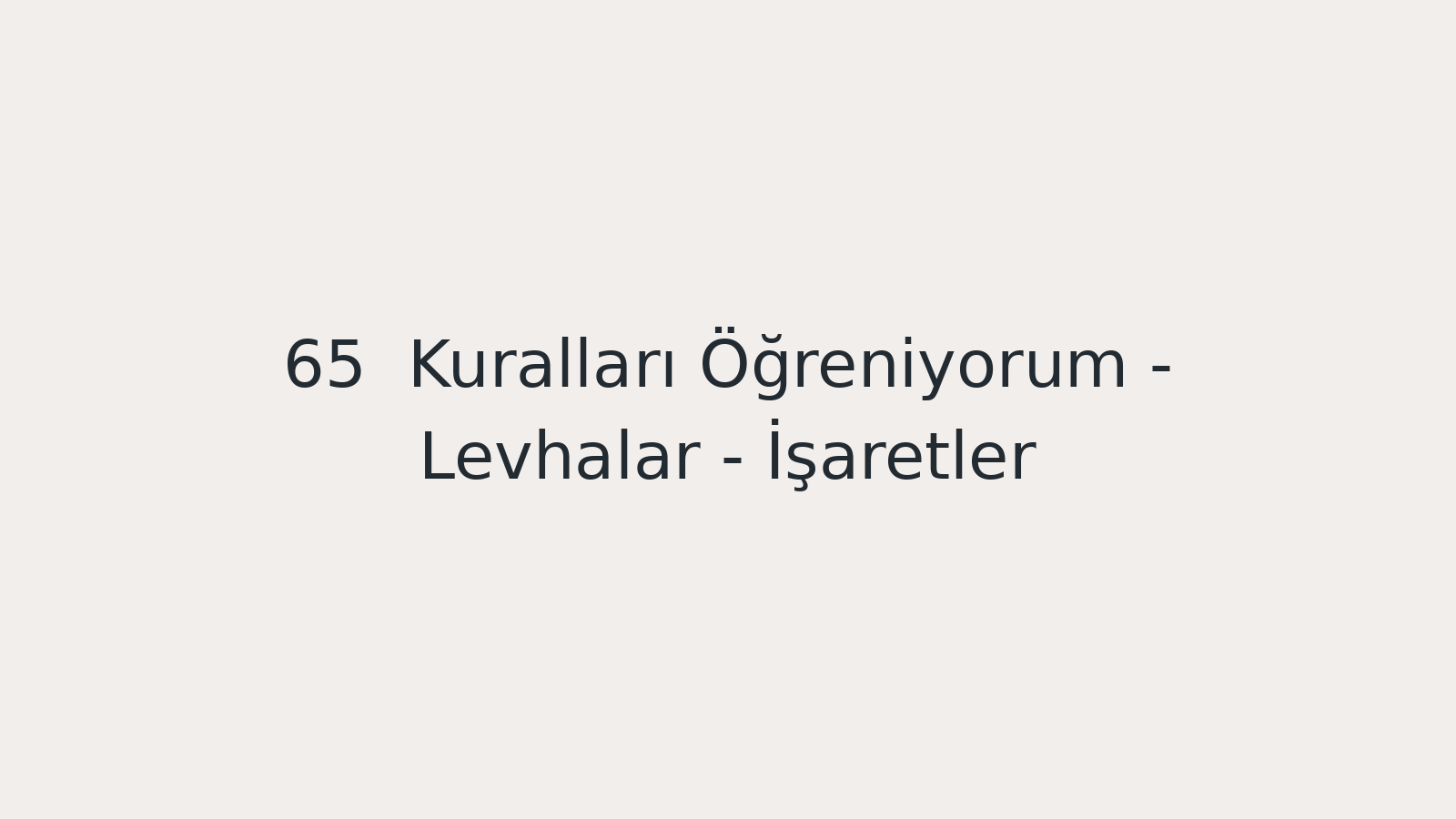 "Kuralları Öğreniyorum - Levhalar - İşaretler EBA TV - Yabancı Öğrenciler İçin Türkçe Dersi 18.03.2021 tarihli yayın içeriğidir."