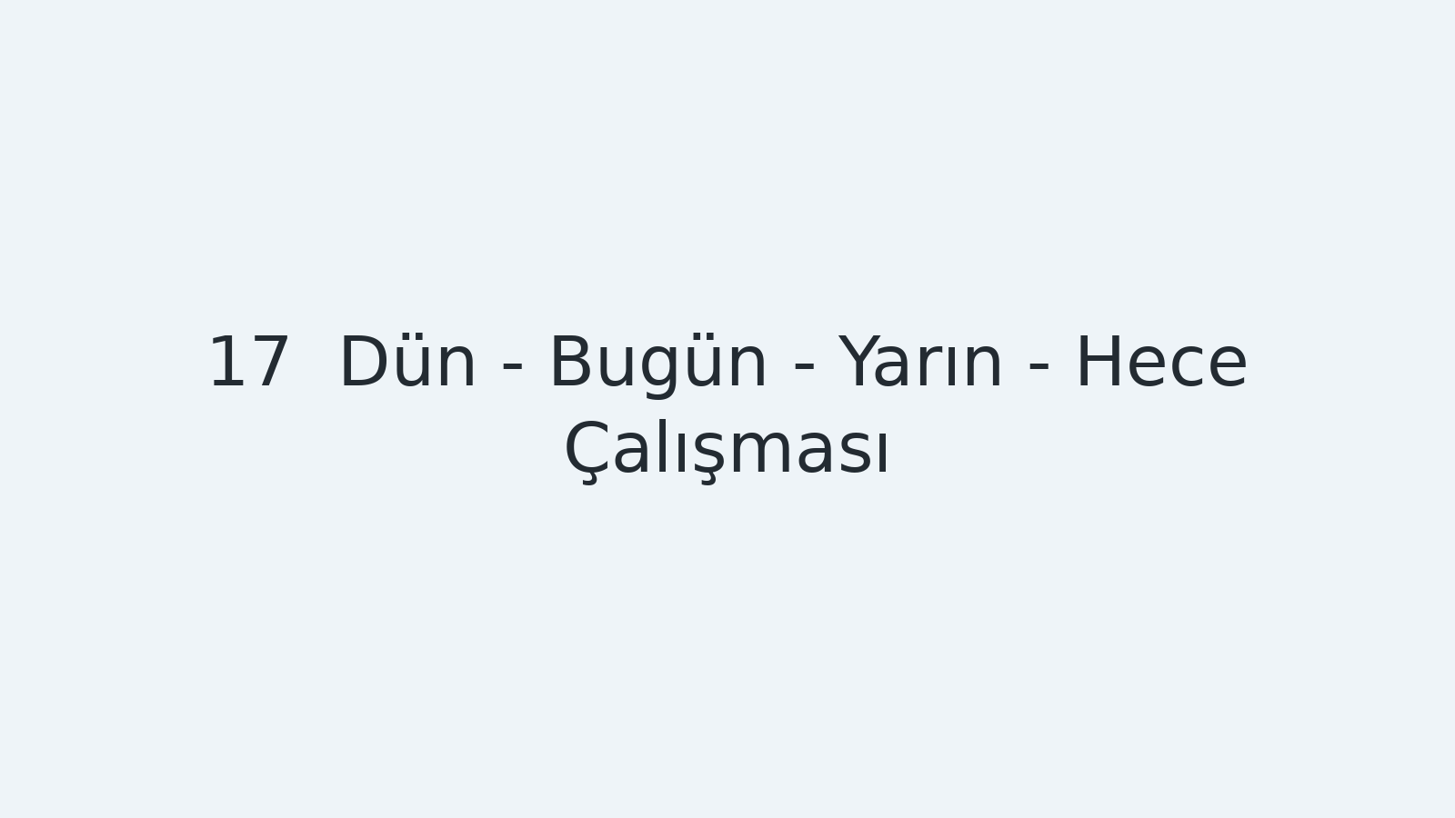 "Dün - Bugün - Yarın - Hece Çalışması EBA TV - Yabancı Öğrenciler İçin Türkçe Dersi 23.11.2020 tarihli yayın içeriğidir."