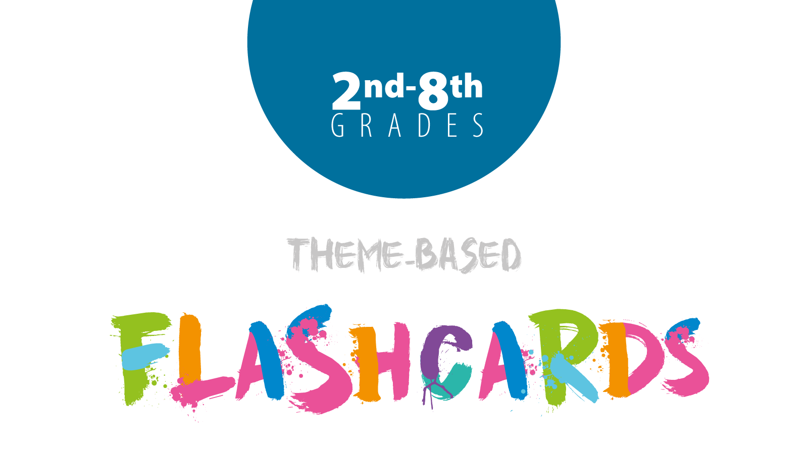 FLASCHCARDS 2nd-8th Grades