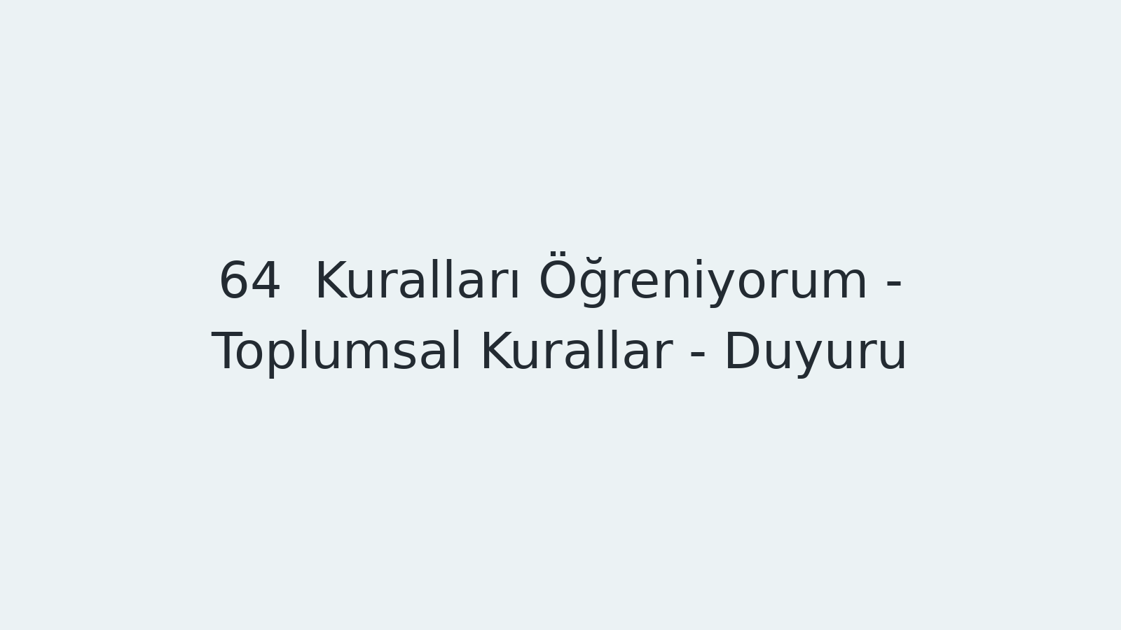"Kuralları Öğreniyorum - Toplumsal Kurallar - Duyuru EBA TV - Yabancı Öğrenciler İçin Türkçe Dersi 17.03.2021 tarihli yayın içeriğidir."