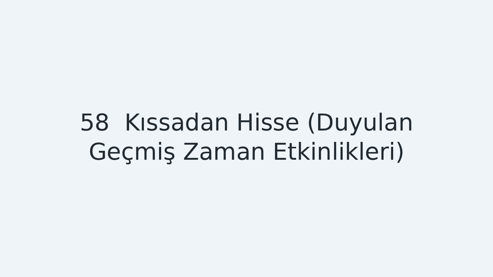 "Kıssadan Hisse (Duyulan Geçmiş Zaman Etkinlikleri) EBA TV - Yabancı Öğrenciler İçin Türkçe Dersi 04.05.2021 tarihli yayın içeriğidir."