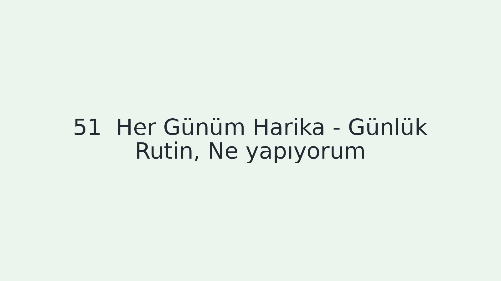 "Her Günüm Harika - Günlük Rutin, Ne yapıyorum? EBA TV - Yabancı Öğrenciler İçin Türkçe Dersi 16.02.2021 tarihli yayın içeriğidir."