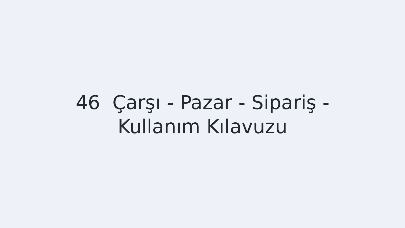 "Çarşı - Pazar - Sipariş - Kullanım Kılavuzu EBA TV - Yabancı Öğrenciler İçin Türkçe Dersi 23.03.2021 tarihli yayın içeriğidir."