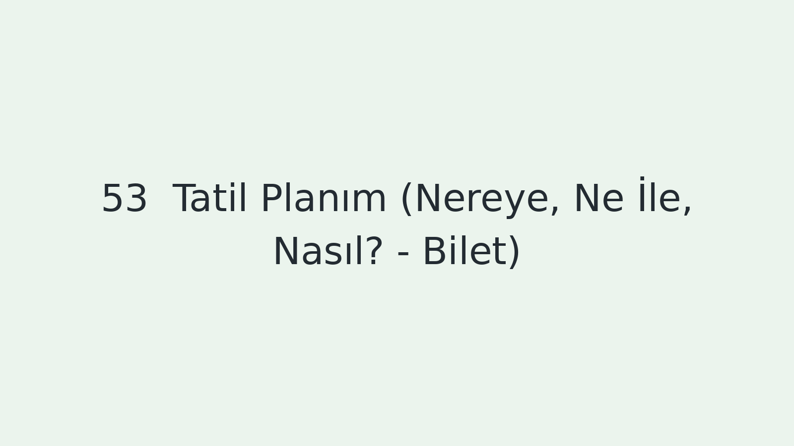 "Tatil Planım (Nereye, Ne İle, Nasıl? - Bilet) EBA TV - Yabancı Öğrenciler İçin Türkçe Dersi 19.04.2021 tarihli yayın içeriğidir."
