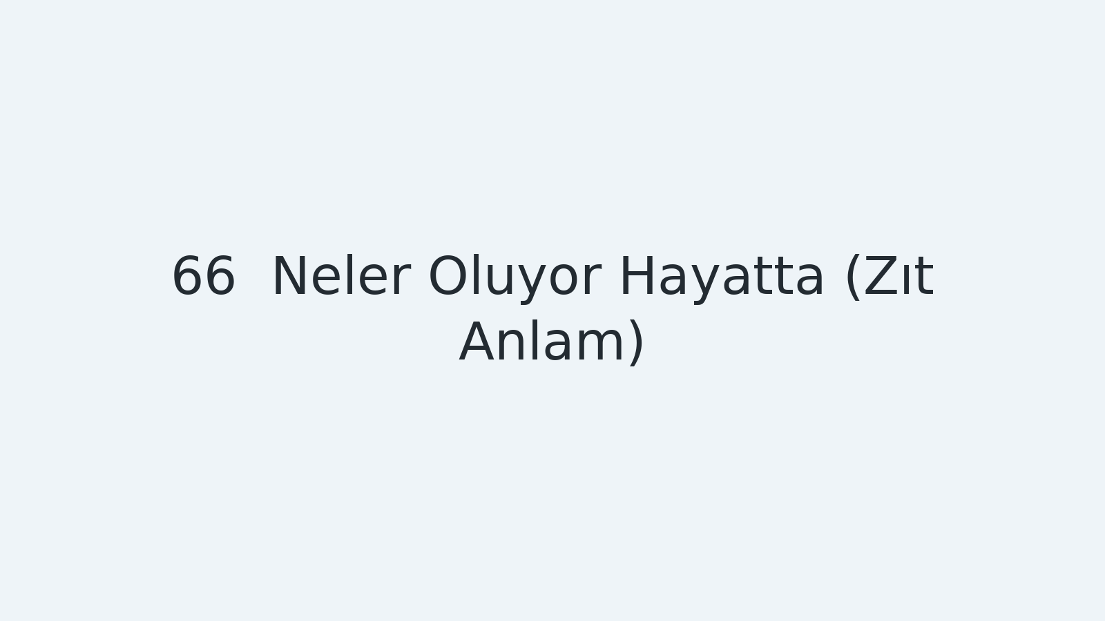 "Neler Oluyor Hayatta (Zıt Anlam) EBA TV - Yabancı Öğrenciler İçin Türkçe Dersi 08.06.2021 tarihli yayın içeriğidir."