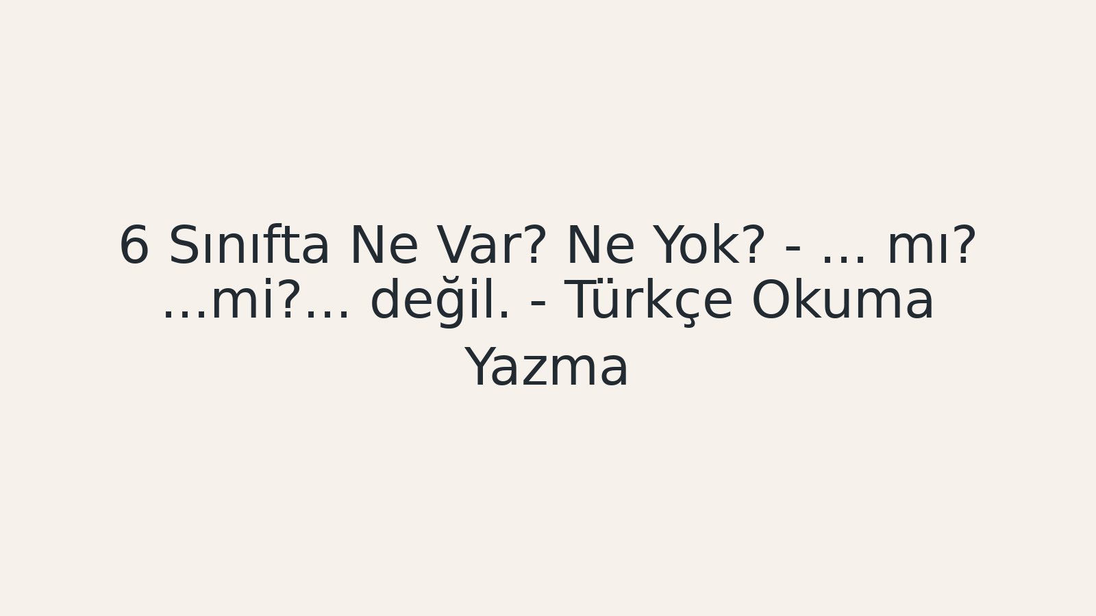 "Sınıfta Ne Var? Ne Yok? - ... mı? ...mi?... değil. - Türkçe Okuma Yazma EBA TV - Yabancı Öğrenciler İçin Türkçe 06.10.2020 tarihli yayın içeriğidir."