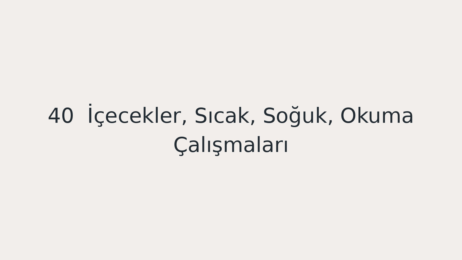 "İçecekler, Sıcak, Soğuk, Okuma Çalışmaları EBA TV - Yabancı Öğrenciler için Türkçe Dersi 29.12.2020 tarihli yayın içeriğidir."