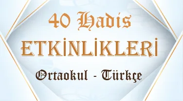 Kırk Hadis Etkinlikleri Ortaokul-Türkçe