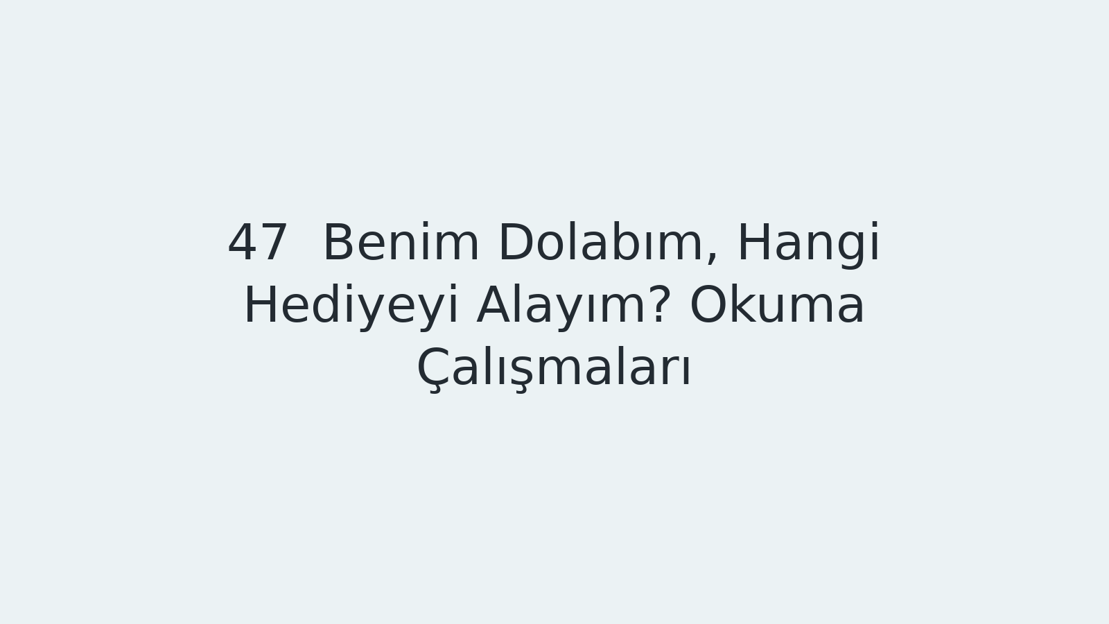 "Benim Dolabım, Hangi Hediyeyi Alayım? Okuma Çalışmaları EBA TV - Yabancı Öğrenciler için Türkçe Dersi 12.01.2021 tarihli yayın içeriğidir."