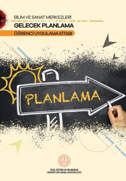 Bilim ve Sanat Merkezleri - Gelecek Planlama Öğrenci Uygulama Kitabı