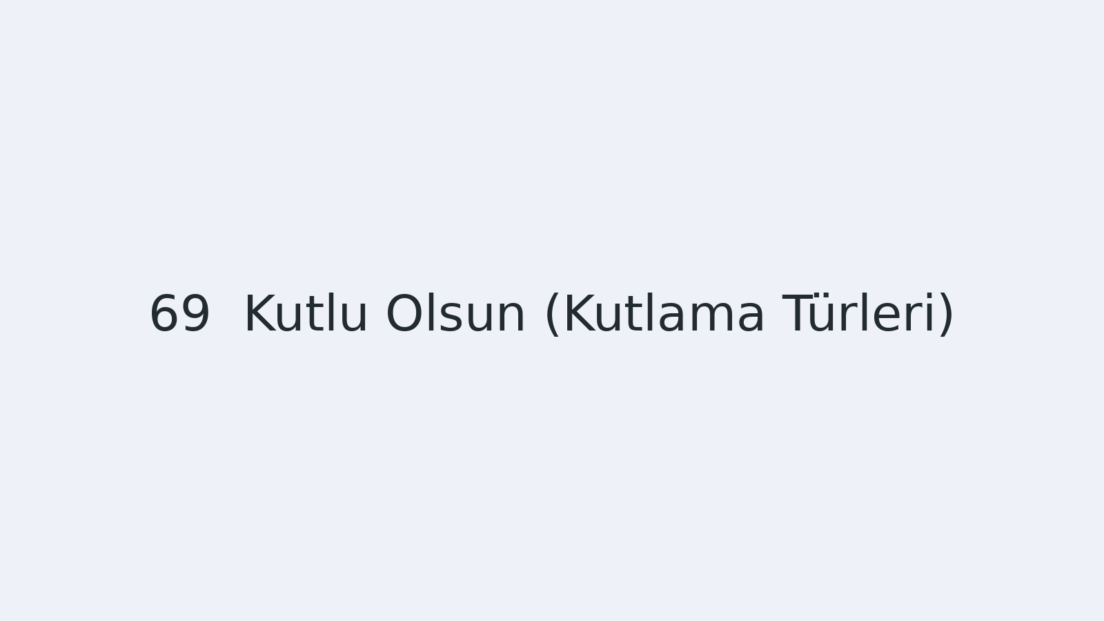 "Kutlu Olsun (Kutlama Türleri) EBA TV - Yabancı Öğrenciler İçin Türkçe Dersi 30.03.2021 tarihli yayın içeriğidir."